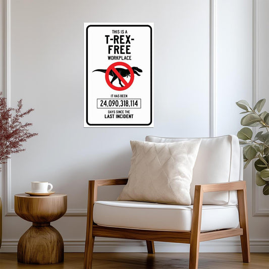"T-Rex Free Workplace" | Funny Office Safety Sign | Humorous Dinosaur Poster - Type & Quotes Poster