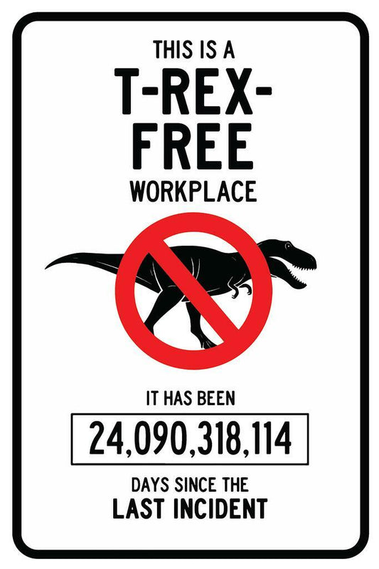 "T-Rex Free Workplace" | Funny Office Safety Sign | Humorous Dinosaur Poster - Type & Quotes Poster