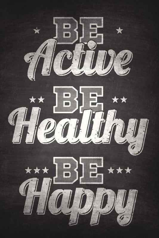 Be Active, Be Healthy, Be Happy | Motivational Quote Poster