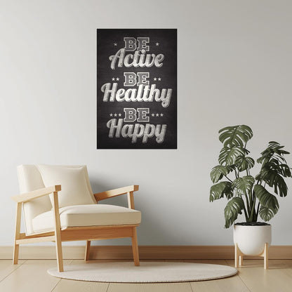 Be Active, Be Healthy, Be Happy | Motivational Quote Poster