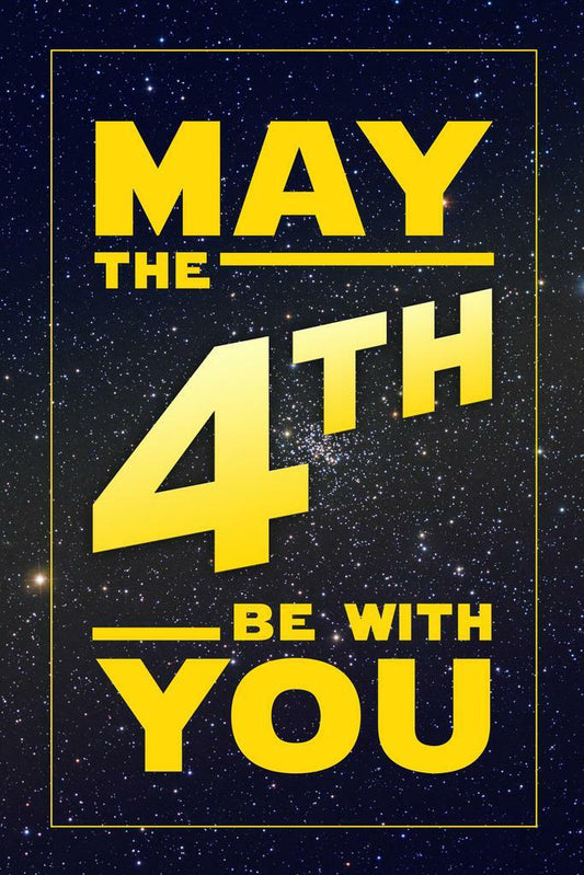 May The Fourth Be With You | Star Wars Fan Poster - Movies & TV Poster