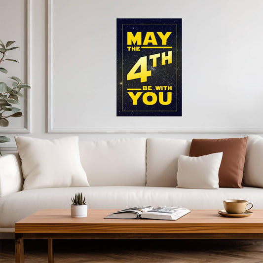 May The Fourth Be With You | Star Wars Fan Poster - Movies & TV Poster