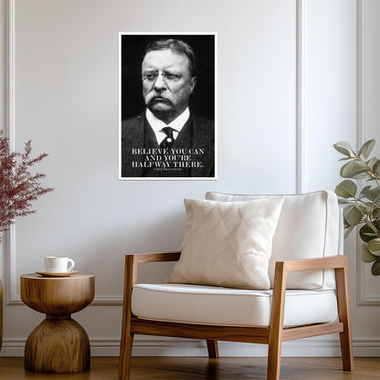Believe You Can and You're Halfway There | Theodore Roosevelt Quote Poster | Motivational Wall Art - Type & Quotes Poster