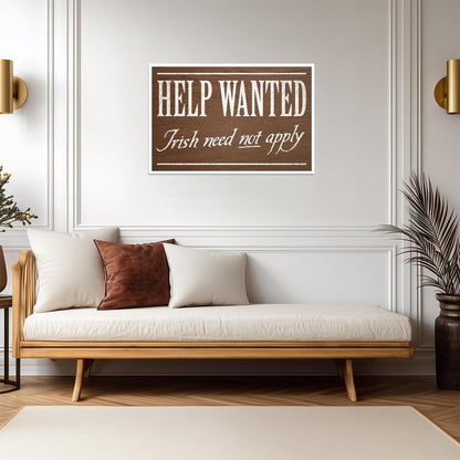 "Help Wanted No Irish Need Apply" | Vintage Sign Replica | Historical Wall Art Poster - Type & Quotes Poster