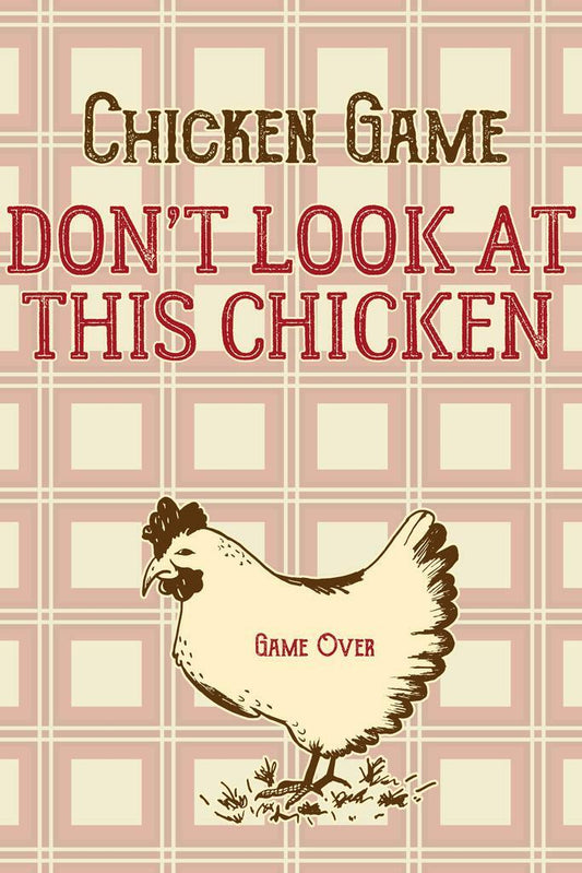 The Chicken Game Don't Look | Funny Quote Poster | Sarcastic Humor Wall Art - Type & Quotes Poster