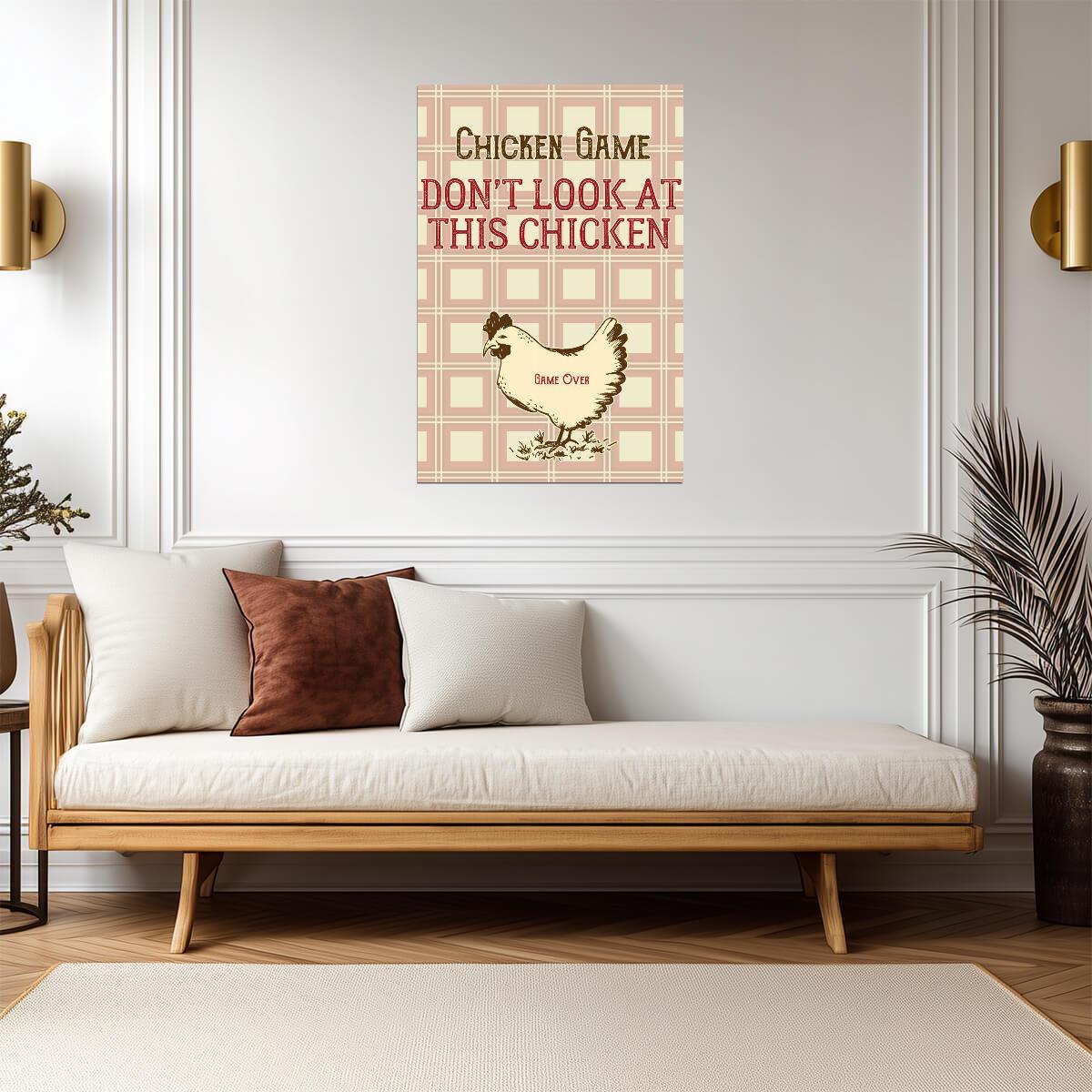 The Chicken Game Don't Look | Funny Quote Poster | Sarcastic Humor Wall Art - Type & Quotes Poster