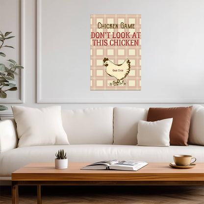 The Chicken Game Don't Look | Funny Quote Poster | Sarcastic Humor Wall Art - Type & Quotes Poster