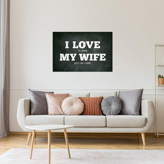 I Love My Wife Funny Beer Poster | Sarcastic Humor | Man Cave Wall Art