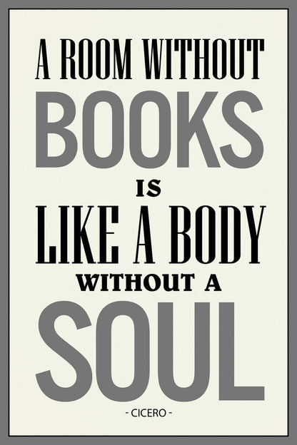 A Room Without Books Is Like A Body Without A Soul | Cicero Quote Poster | Literature Wall Art - Type & Quotes Poster