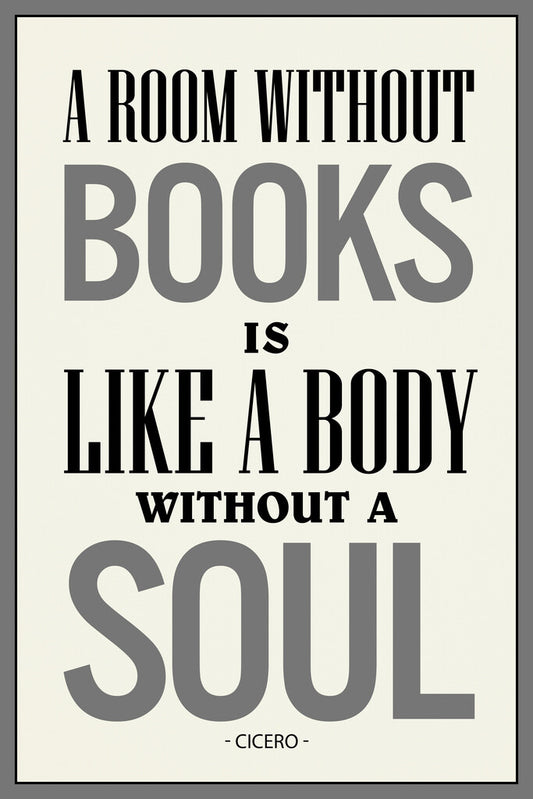 A Room Without Books Is Like A Body Without A Soul | Cicero Quote Poster | Literature Wall Art - Type & Quotes Poster