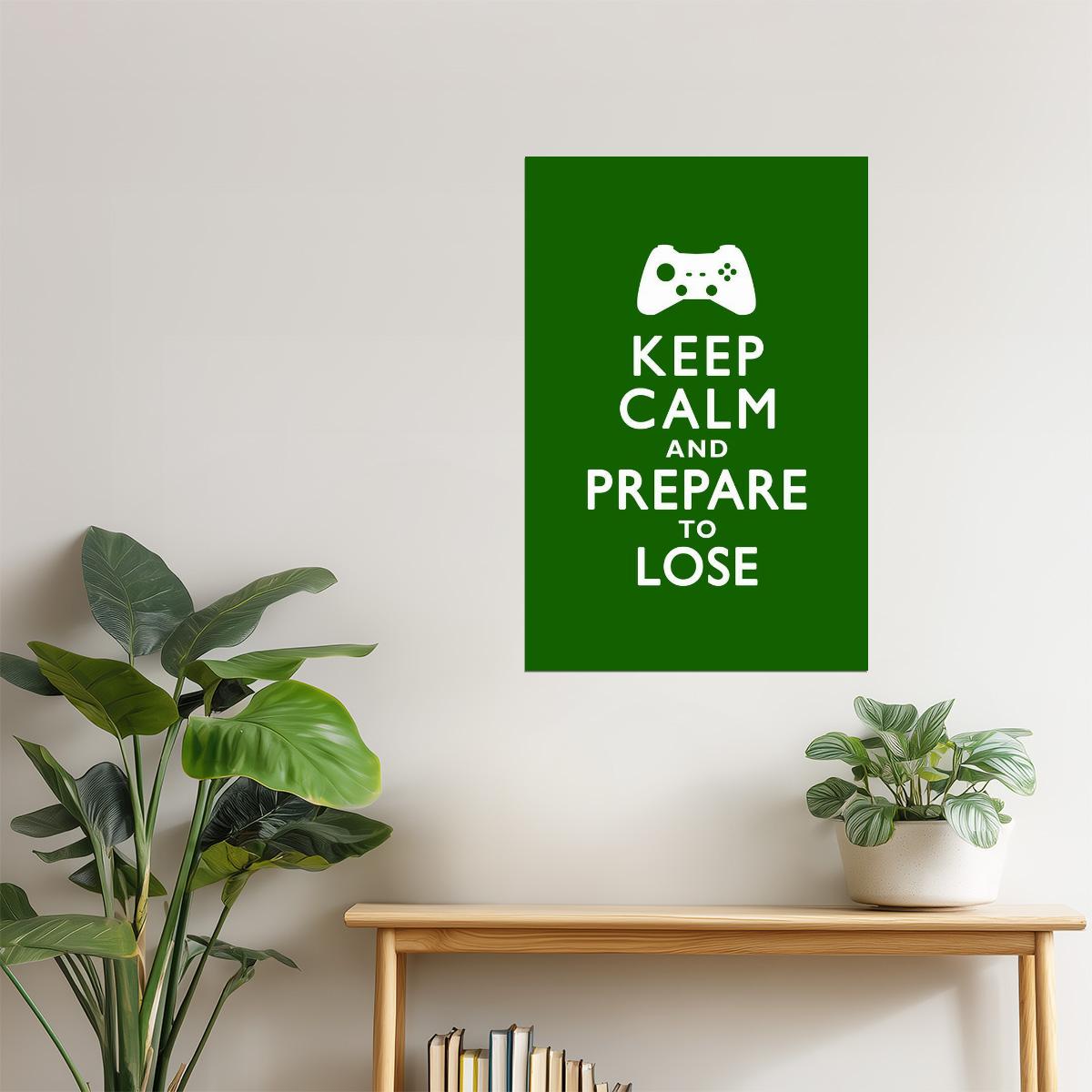 Keep Calm and Prepare to Lose | Gaming Motivational Poster