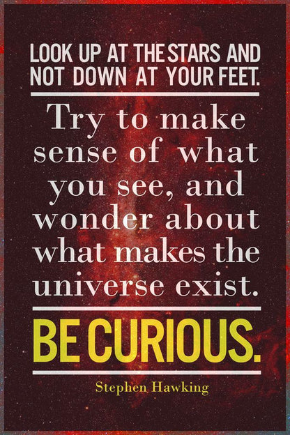 Look Up at the Stars and Not Down at Your Feet | Stephen Hawking Quote Poster | Inspirational Science Art - Type & Quotes Poster
