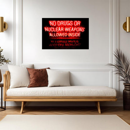 "No Drugs Or Nuclear Weapons Allowed Inside" | Funny Neon Sign | Humorous Warning Poster - Type & Quotes Poster