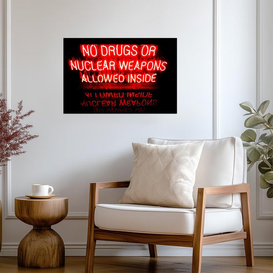 "No Drugs Or Nuclear Weapons Allowed Inside" | Funny Neon Sign | Humorous Warning Poster - Type & Quotes Poster