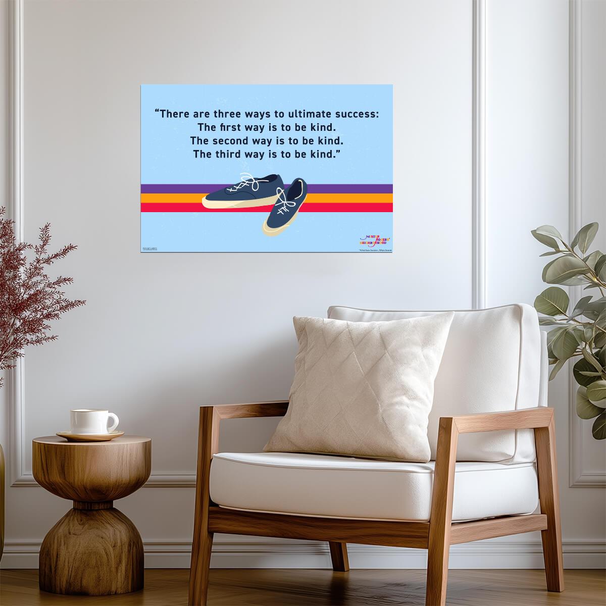 The First Way to Success is to Be Kind | Mister Rogers Quote Poster | Wholesome Inspirational Art - Type & Quotes Poster