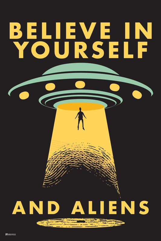 "Believe In Yourself And Aliens" | Funny UFO Poster | Humorous Sci-Fi Quote Art - Type & Quotes Poster