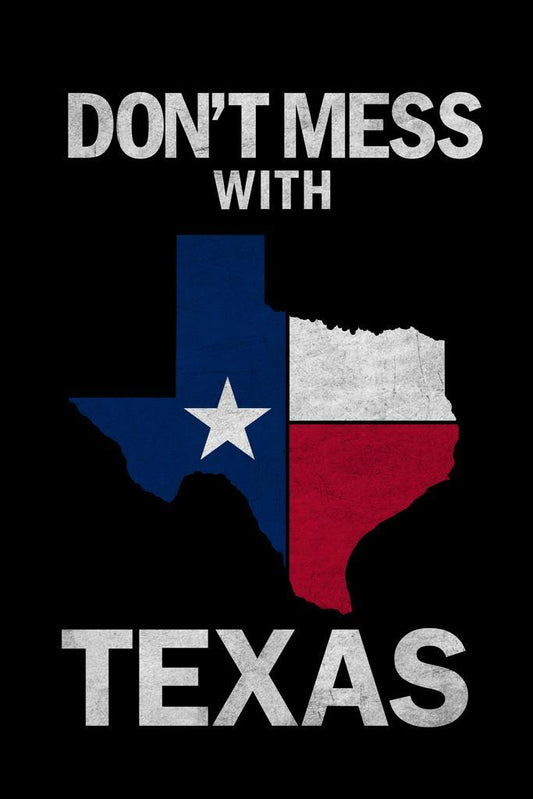 "Don't Mess With Texas" | State Flag Poster | Lone Star State Pride Wall Art - Type & Quotes Poster