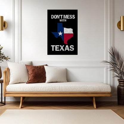 "Don't Mess With Texas" | State Flag Poster | Lone Star State Pride Wall Art - Type & Quotes Poster