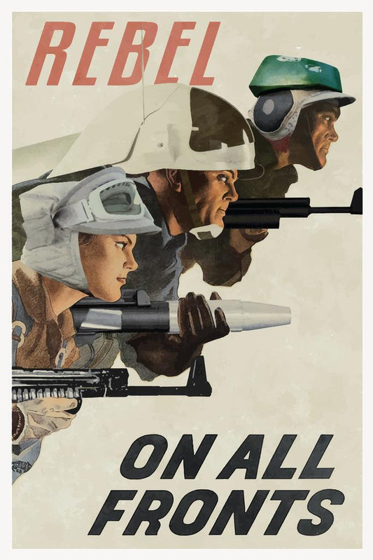 Star Wars "Rebel On All Fronts" | Alliance Propaganda Poster | Sci-Fi Fan Art - Movies & TV Poster