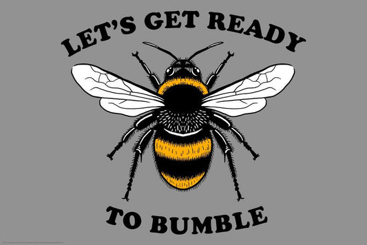 "Let's Get Ready To Bumble" | Funny Bee Pun Poster | Humorous Animal Quote Art - Type & Quotes Poster