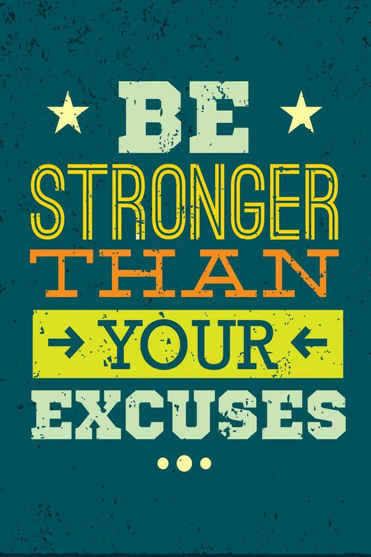 Be Stronger Than Your Excuses | Motivational Gym Quote Poster