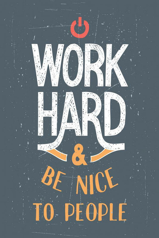 Work Hard and Be Nice to People | Motivational Quote Poster