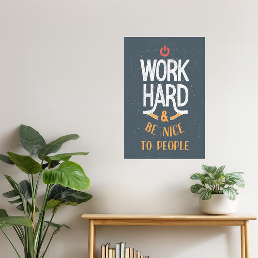 Work Hard and Be Nice to People | Motivational Quote Poster