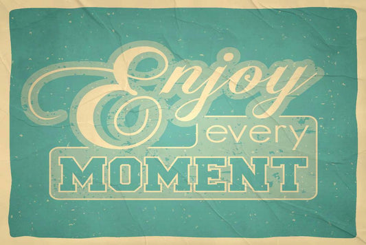 Enjoy Every Moment | Vintage Motivational Poster