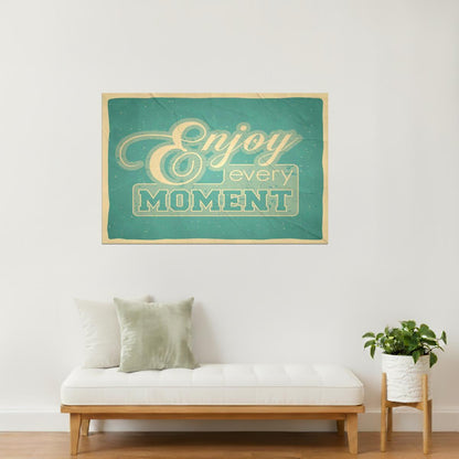 Enjoy Every Moment | Vintage Motivational Poster