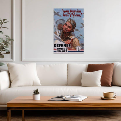 "You Buy 'Em, We'll Fly 'Em" | Defense Bonds & Stamps | WWII Propaganda Poster - Vintage & Retro Poster