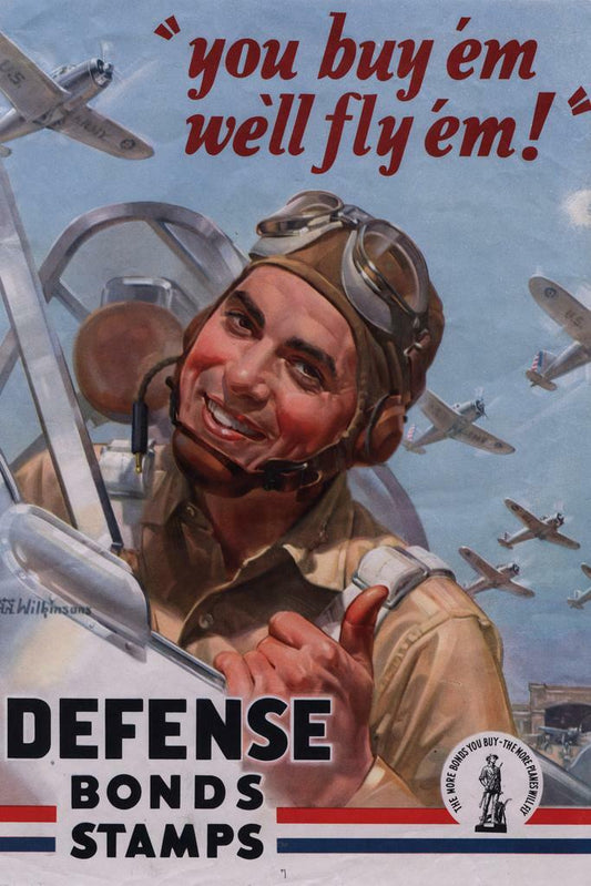 "You Buy 'Em, We'll Fly 'Em" | Defense Bonds & Stamps | WWII Propaganda Poster - Vintage & Retro Poster