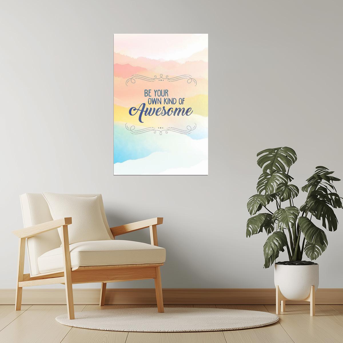 Be Your Own Kind of Awesome | Motivational Poster