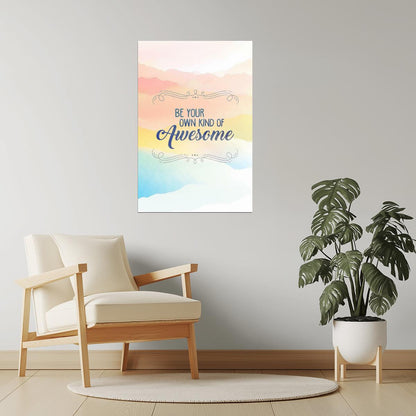 Be Your Own Kind of Awesome | Motivational Poster