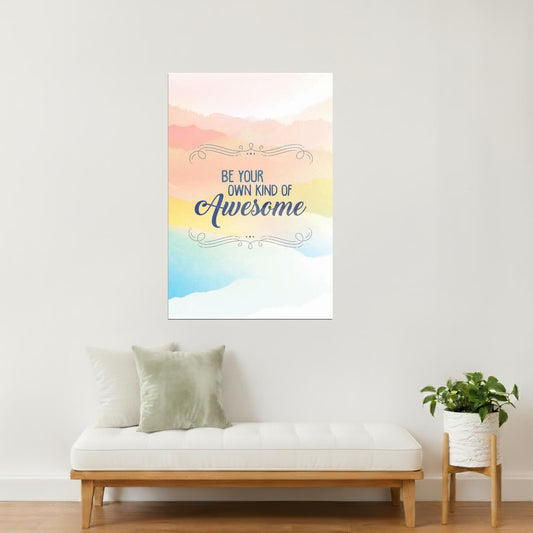 Be Your Own Kind of Awesome | Motivational Poster