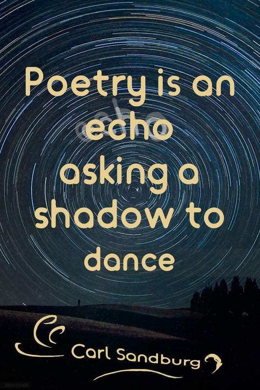 Poetry Is An Echo Asking a Shadow to Dance | Carl Sandburg Quote Poster | Literary Wall Art - Type & Quotes Poster