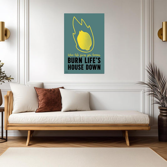 "When Life Gives You Lemons, Burn Life's House Down" | Funny Quote Poster | Portal 2 Gamer Art