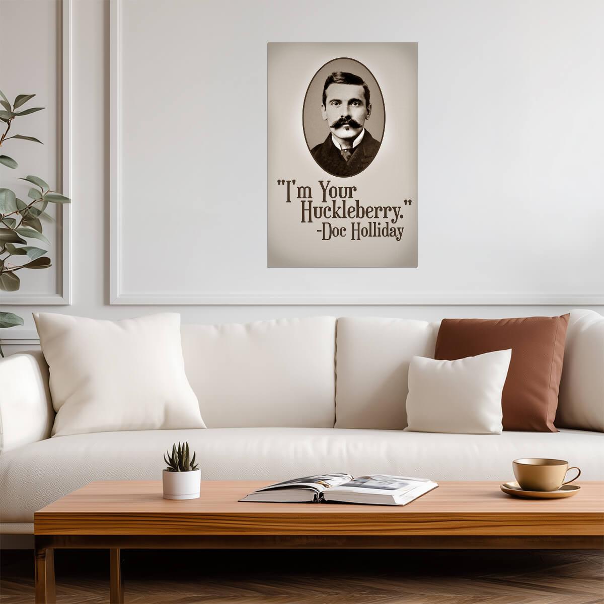 I'm Your Huckleberry Doc Holliday | Tombstone Movie Quote Poster | Western Film Wall Art - Type & Quotes Poster