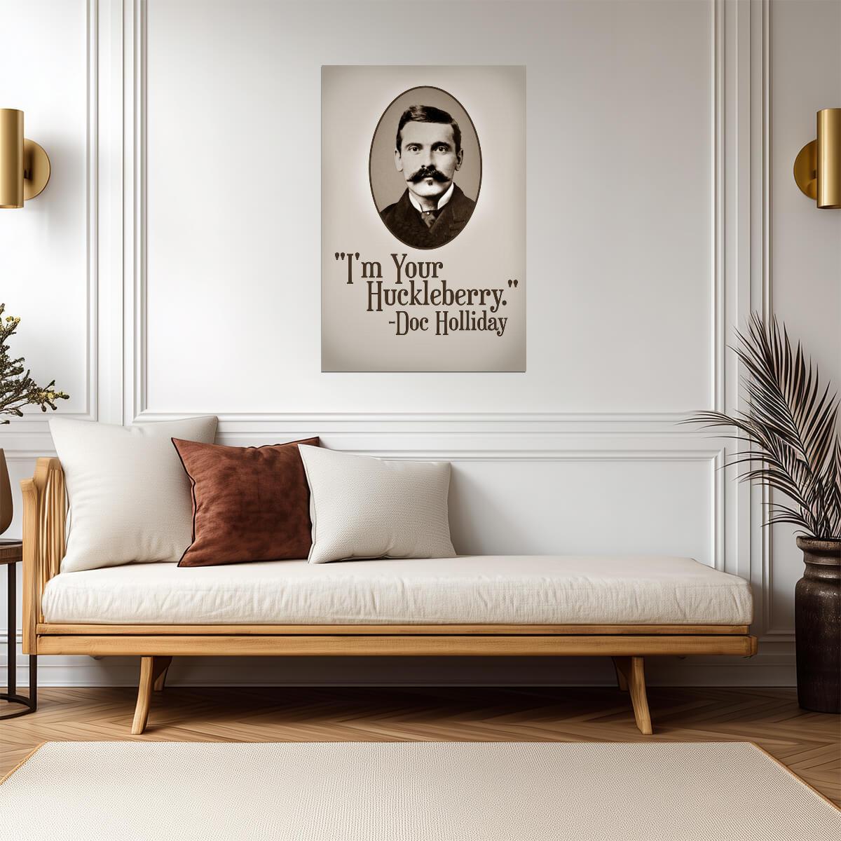 I'm Your Huckleberry Doc Holliday | Tombstone Movie Quote Poster | Western Film Wall Art - Type & Quotes Poster