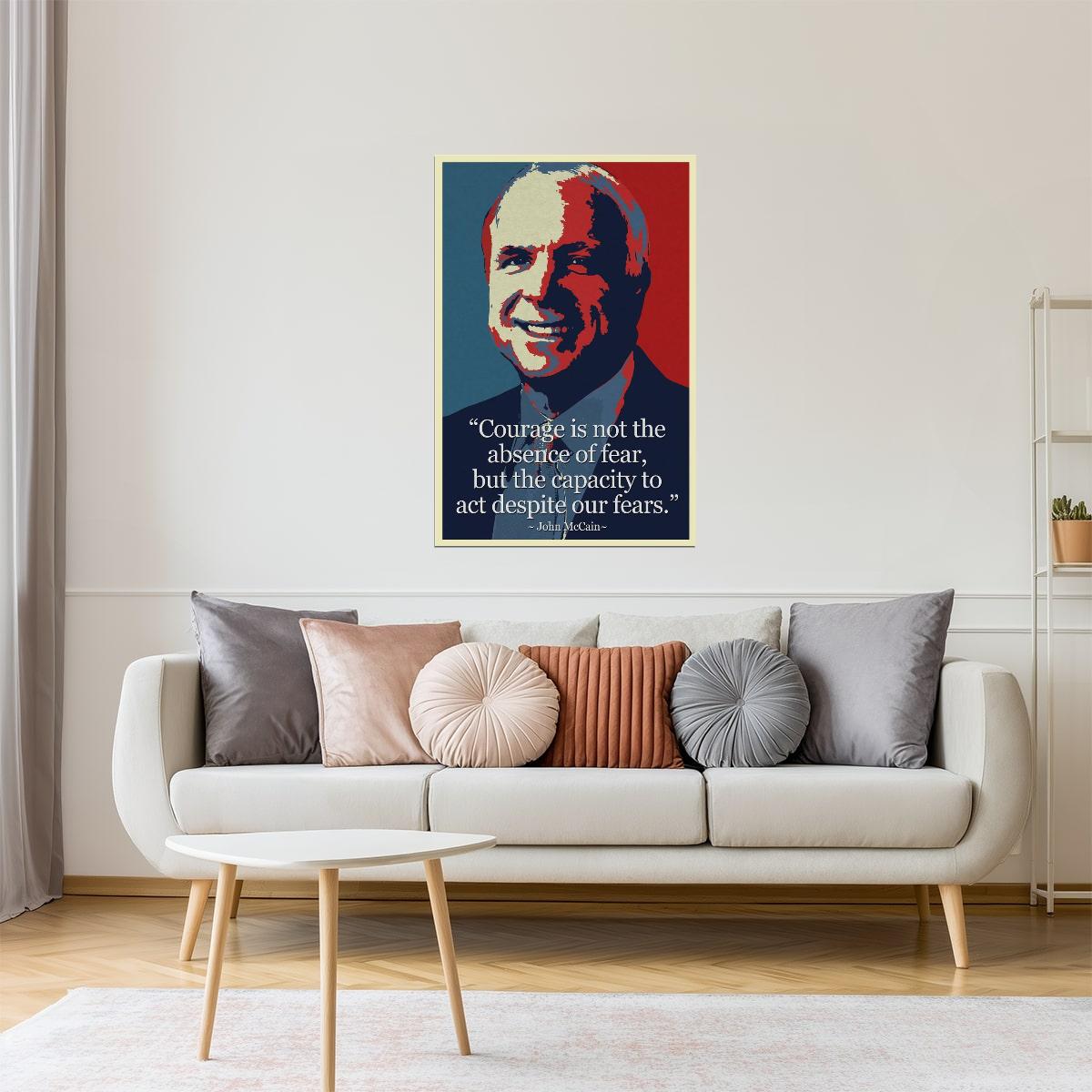 Courage Is Not the Absence of Fear | John McCain Motivational Quote Poster