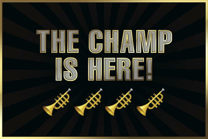 "The Champ Is Here!" | Motivational Quote Poster | Sports Fan Wall Art