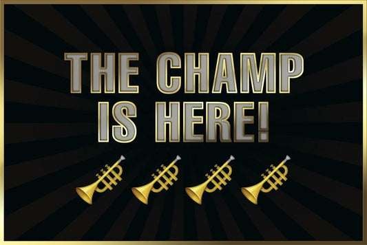 "The Champ Is Here!" | Motivational Quote Poster | Sports Fan Wall Art