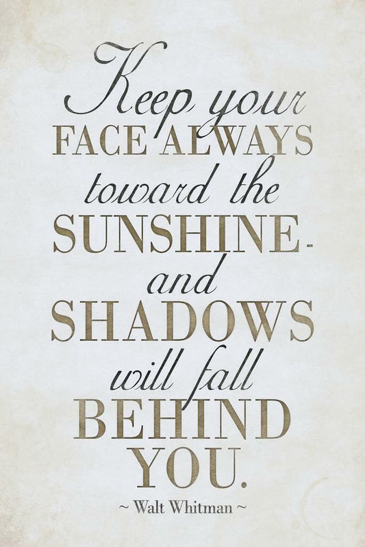 Keep Your Face Always Toward The Sunshine | Walt Whitman Quote Poster | Inspirational Literary Art - Type & Quotes Poster