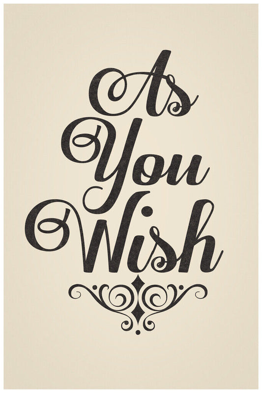 The Princess Bride | "As You Wish" Quote Poster - Movies & TV Poster