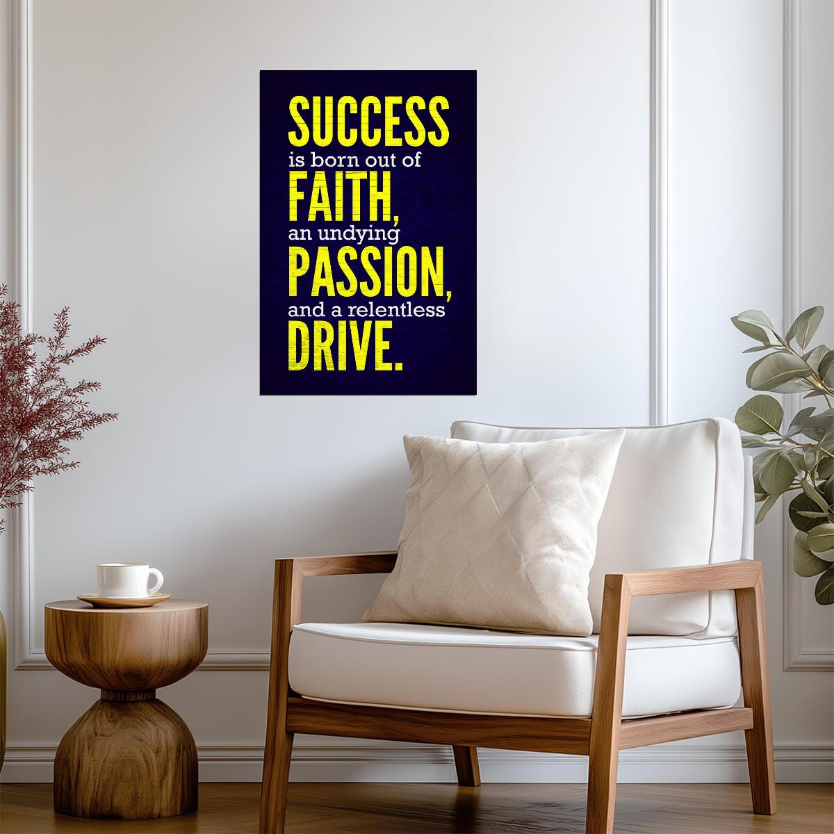 Success Is Born From Faith Passion And Drive | Motivational Quote Poster | Colorful Typography Art - Type & Quotes Poster