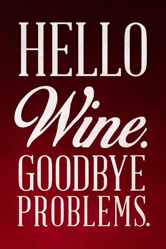 Hello Wine Goodbye Problems | Funny Quote Poster | Kitchen & Bar Wall Art - Type & Quotes Poster