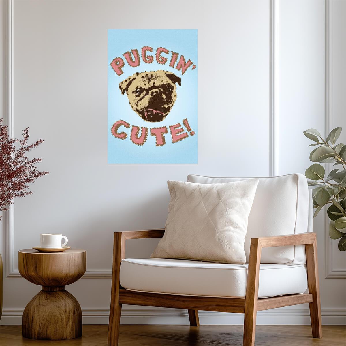 Puggin' Cute Dog Pun | Funny Humor Poster | Vintage Style Pug Art - Type & Quotes Poster