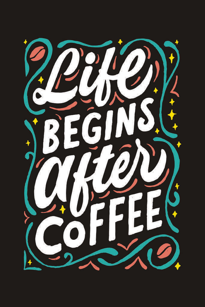 Life Begins After Coffee | Funny & Motivational Quote Poster | Colorful Kitchen Wall Art - Type & Quotes Poster