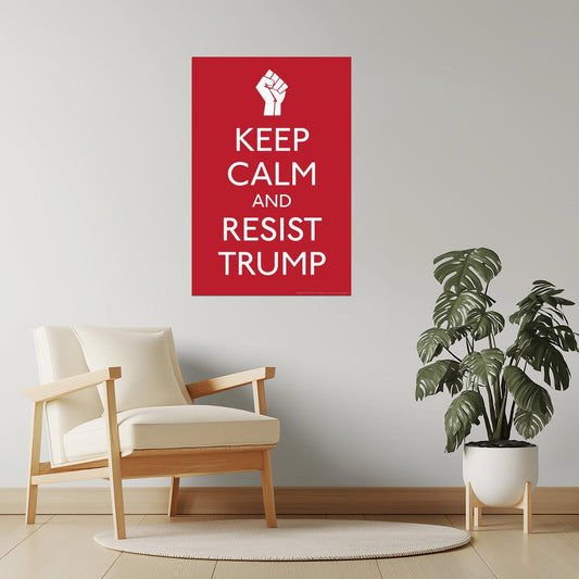 Keep Calm and Resist Trump | Political Motivational Poster