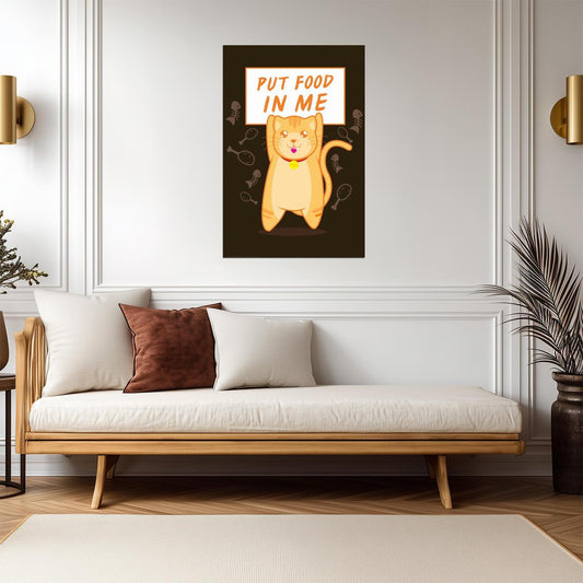 Put Food In Me | Funny Cat Quote Poster | Humorous Pet Art - Type & Quotes Poster