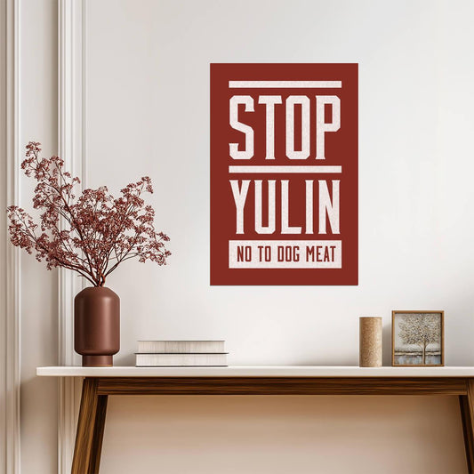 Stop Yulin No To Dog Meat | Animal Rights Activism Poster - Type & Quotes Poster
